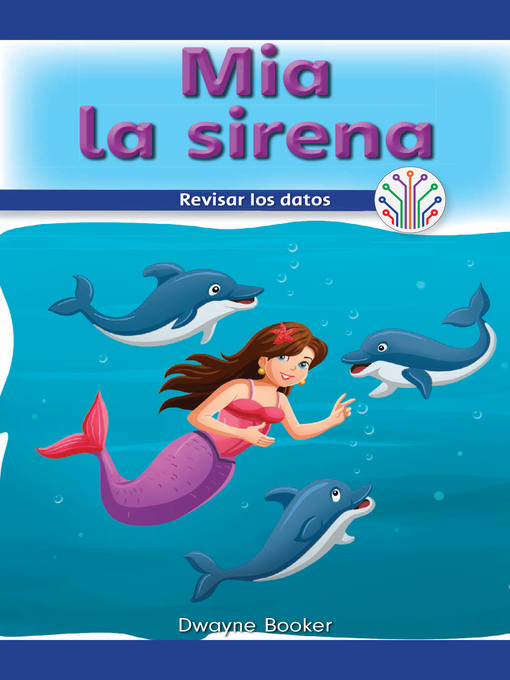 Title details for Mia la sirena: Analizar los datos (Mia the Mermaid: Looking at Data) by Dwayne Booker - Wait list
